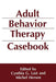 Adult Behavior Therapy Casebook by Michel Hersen