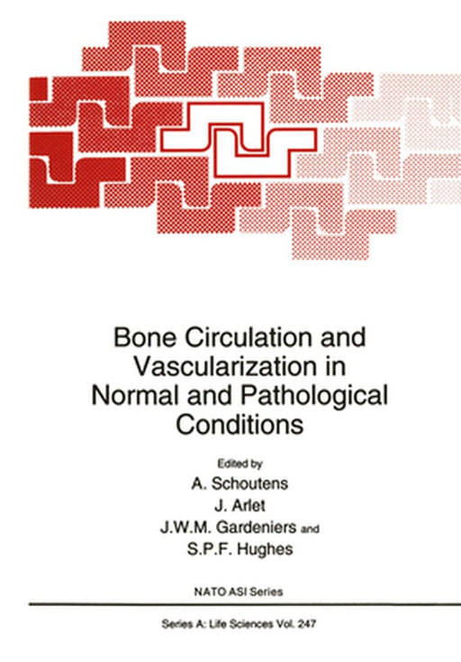 Bone Circulation and Vascularization in Normal and Pathological Conditions by A. Schoutens