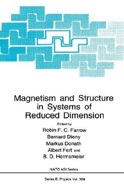 Magnetism and Structure in Systems of Reduced Dimension by Robin F. C. Farrow