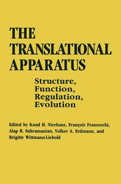 The Translational Apparatus: Structure, Function, Regulation, Evolution by Knud Nierhaus