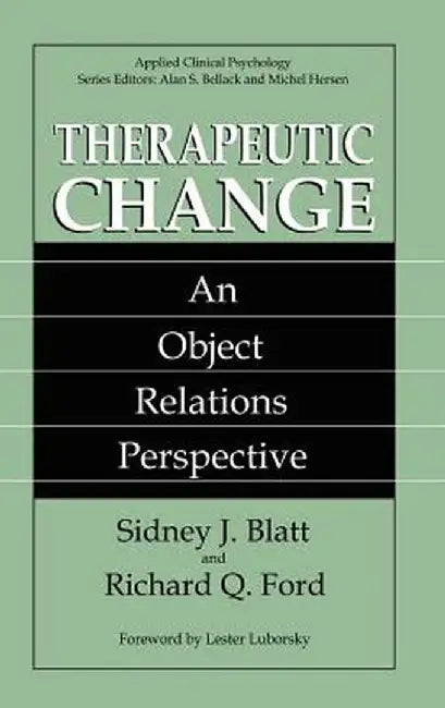 Therapeutic Change: An Object Relations Perspective by Sidney J. Blatt