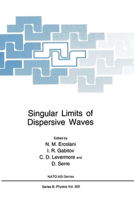 Singular Limits of Dispersive Waves by Nicolas Michael Ercolani