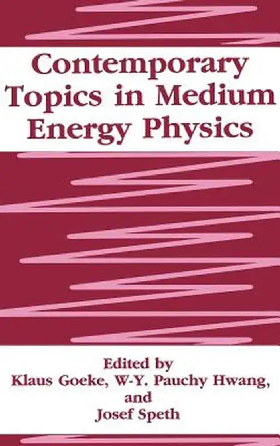 Contemporary Topics in Medium Energy Physics by K. Goeke