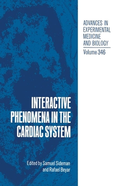 Interactive Phenomena in the Cardiac System by Rafael Beyar