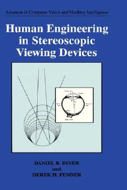 Human Engineering in Stereoscopic Viewing Devices by Daniel B. Diner
