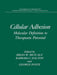 Cellular Adhesion: Molecular Definition to Therapeutic Potential by Brian W. Metcalf