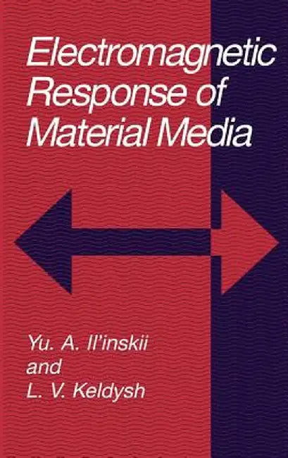 Electromagnetic Response of Material Media by Yu A. Il'inskii