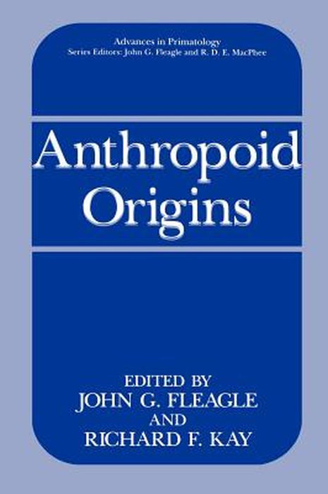 Anthropoid Origins by John G. Fleagle