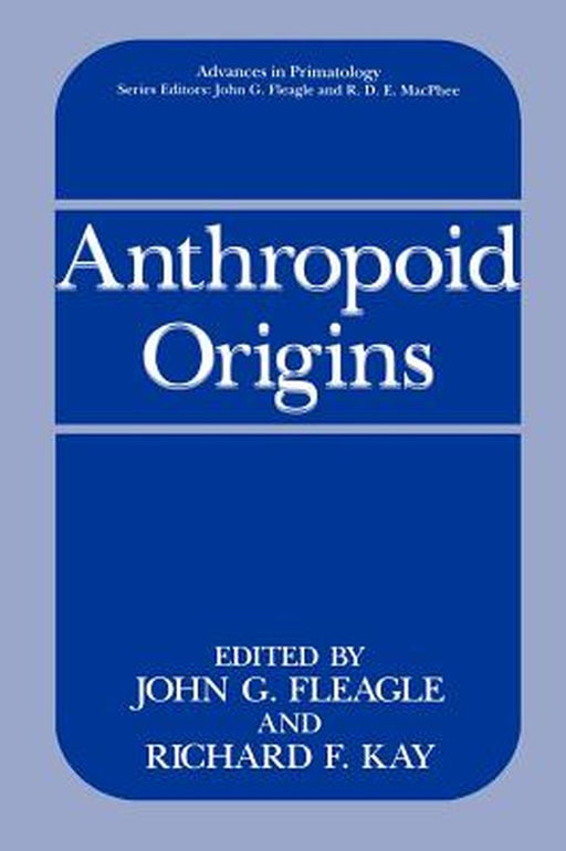 Anthropoid Origins by John G. Fleagle