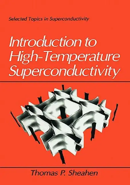 Introduction to High-Temperature Superconductivity by Thomas Sheahen