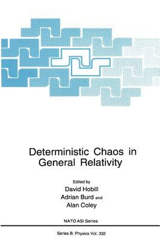 Deterministic Chaos in General Relativity by David Hobill