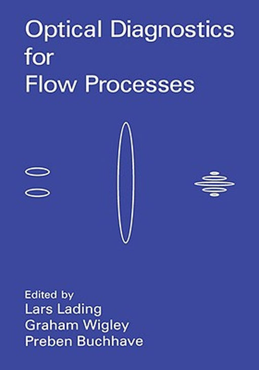 Optical Diagnostics for Flow Processes by P. Buchhave