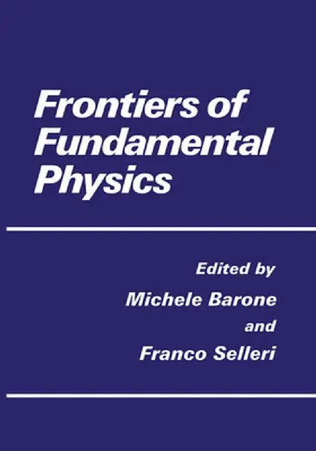 Frontiers of Fundamental Physics by Michele Barone