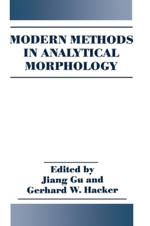 Modern Methods in Analytical Morphology by Jiong Gu