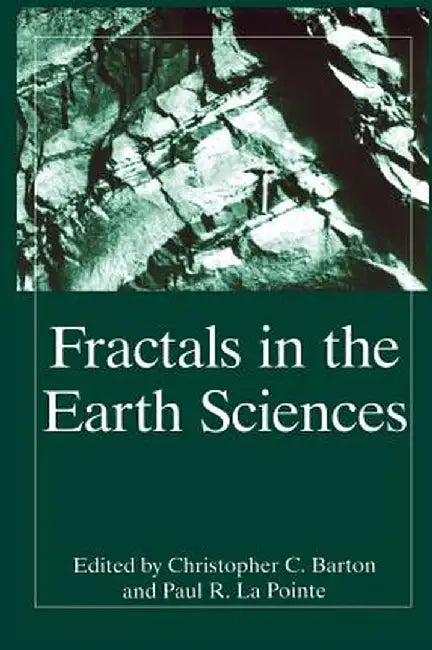 Fractals in the Earth Sciences by C. C. Barton