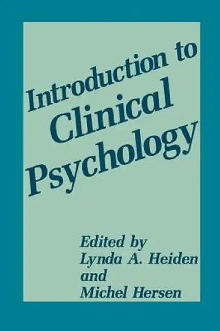 Introduction to Clinical Psychology by Lynda A. Heiden