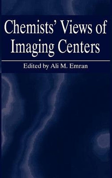 Chemists' Views of Imaging Centers by Ali M. Emran