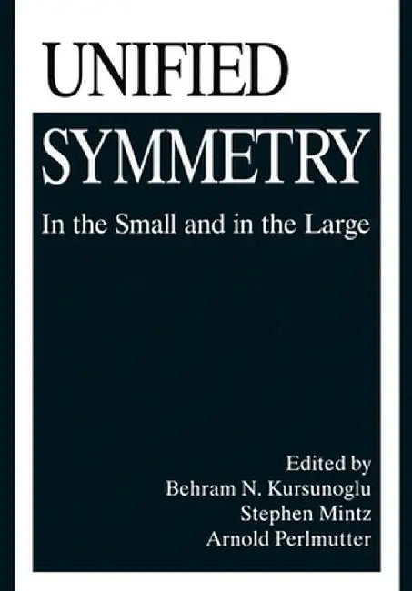 Unified Symmetry 1 by Behram Kursunoglu