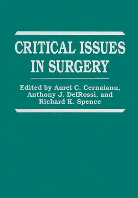 Critical Issues in Surgery by Aurel C. Cernaianu