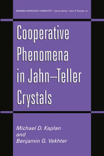 Cooperative Phenomena in Jahn--Teller Crystals by Michael D. Kaplan
