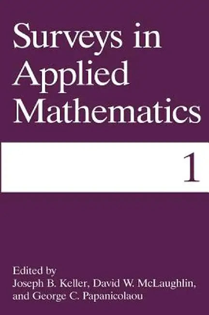 Surveys in Applied Mathematics by Joseph B. Keller
