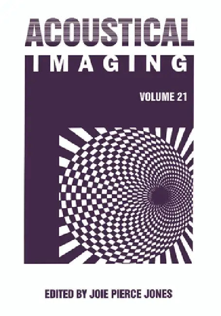 Acoustical Imaging 21 by Joie P. Jones, J. P. Jones