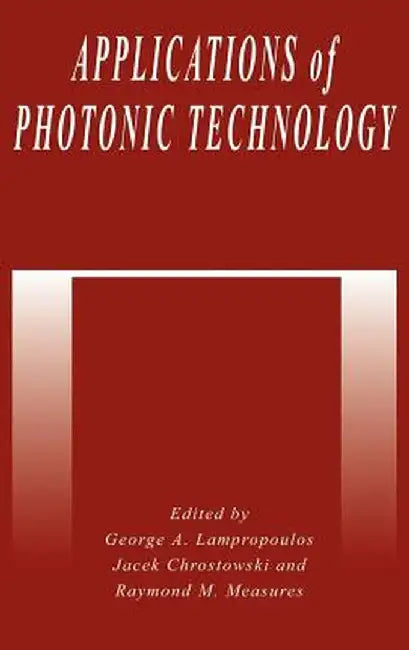 Applications of Photonic Technology by J. Chrostowski