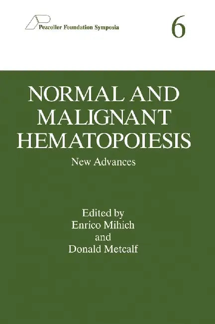 Normal and Malignant Hematopoiesis: New Advances by Enrico Mihich