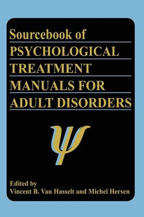Sourcebook of Psychological Treatment Manuals for Adult Disorders by Michel Hersen
