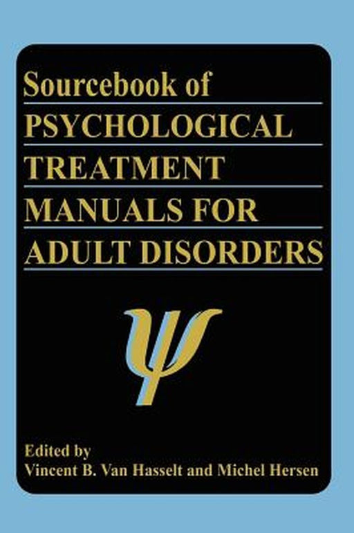 Sourcebook of Psychological Treatment Manuals for Adult Disorders by Michel Hersen