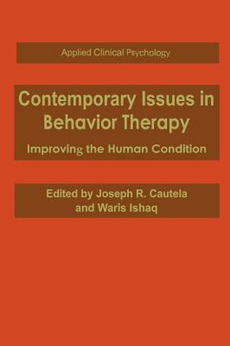 Contemporary Issues in Behavior Therapy: Improving the Human Condition by Joseph R. Cautela
