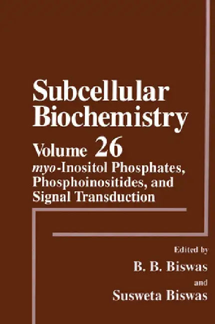 Myo-Inositol Phosphates, Phosphoinositides, And Signal Transduction: Myoinositol PHosphates, Phosphoinositides and Signal Transduction