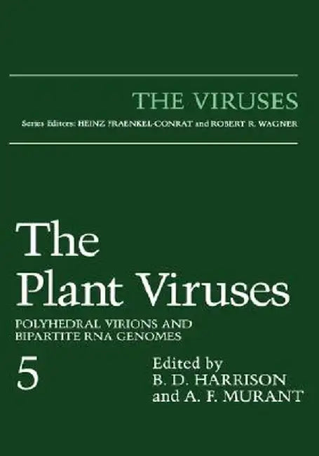 The Plant Viruses: Polyhedral Virions and Bipartite RNA Genomes by B. D. Harrison