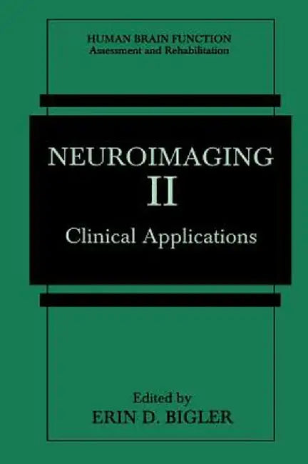Neuroimaging II: Clinical Applications by Erin D. Bigler