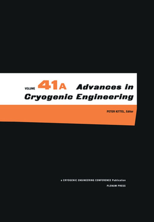 Advances in Cryogenic Engineering: Parts A & B by Peter Kittel