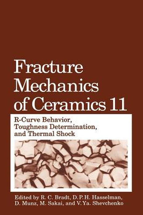 Fracture Mechanics of Ceramics by R. C. Bradt