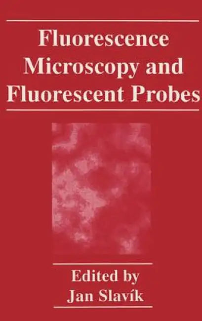Fluorescence Microscopy and Fluorescent Probes by J. Slavík