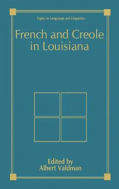 French and Creole in Louisiana by Albert Valdman