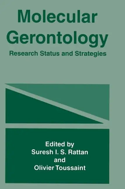 Molecular Gerontology: Research Status and Strategies by Suresh I. Rattan