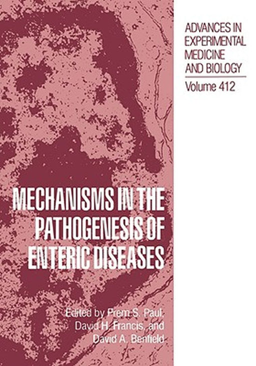 Mechanisms in the Pathogenesis of Enteric Diseases by Prem S. Paul