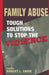 Family Abuse: Tough Solutions to Stop the Violence by Robert L. Snow