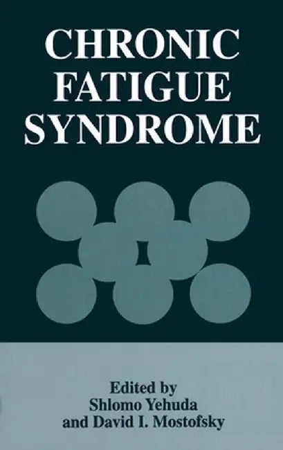 Chronic Fatigue Syndrome by Shlomo Yehuda