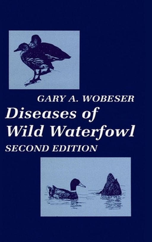 Diseases of Wild Waterfowl by Gary A. Wobeser