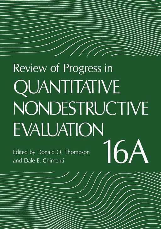 Review of Progress in Quantitative Nondestructive Evaluation by Donald O. Thompson