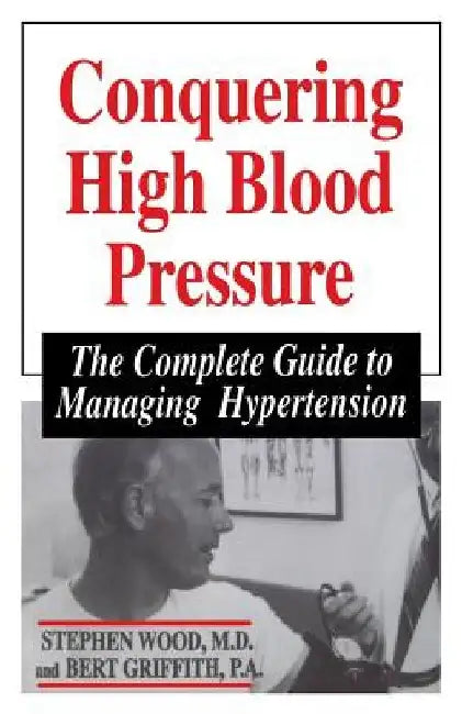 Conquering High Blood Pressure by Stephen Wood