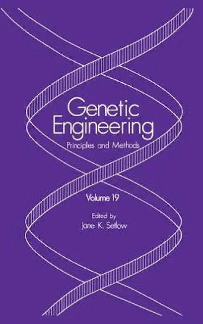 Genetic Engineering: Principles and Methods by Jane K. Setlow