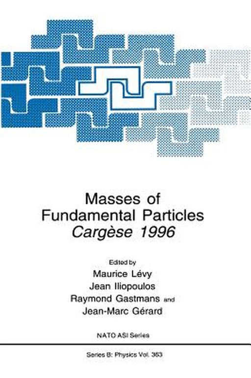 Masses of Fundamental Particles: Cargèse 1996 by Maurice Lévy