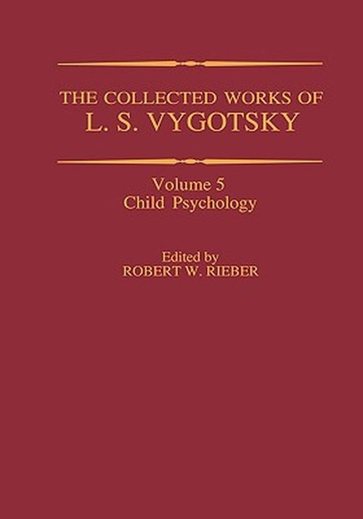 The Collected Works of L. S. Vygotsky: Child Psychology by Robert W. Rieber