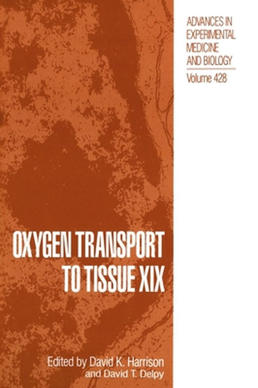 Oxygen Transport to Tissue XIX by Harrison