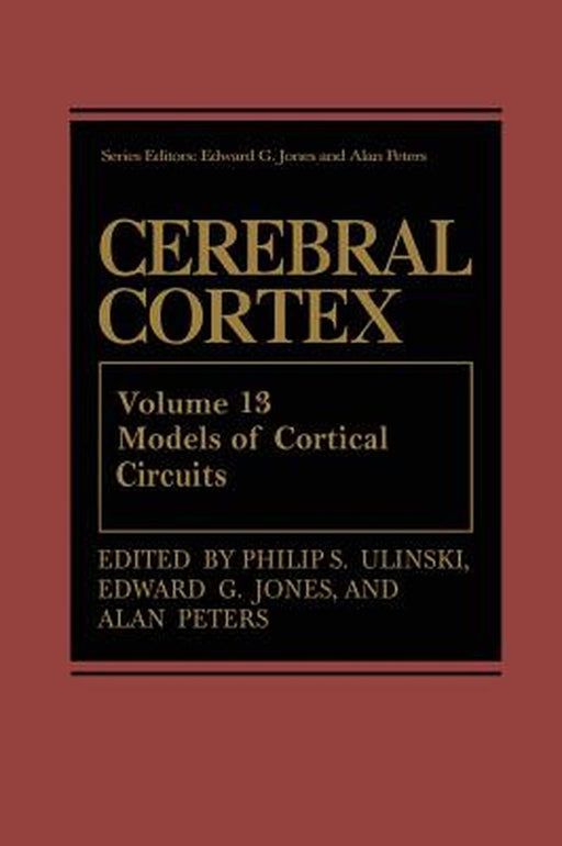 Cerebral Cortex: Models of Cortical Circuits by Philip S. Ulinski